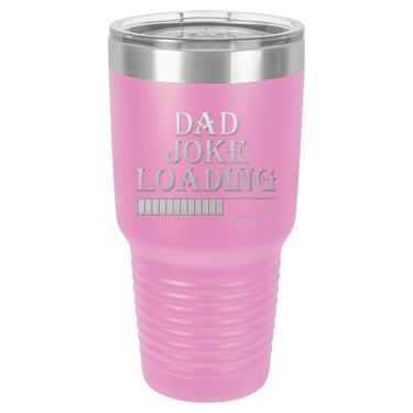Dad Joke Loading 30oz Ringneck Tumbler